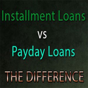 Installment-Loans-Vs-Payday-Loans-300x218