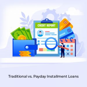 Traditional vs. Payday Installment Loans