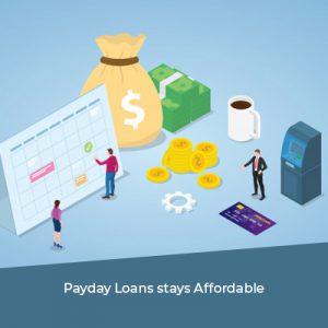 Payday Loans stays Affordable