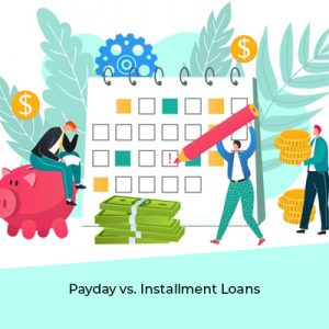 Payday vs. Installment Loans