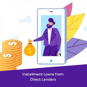 Installment Loans from Direct Lenders 