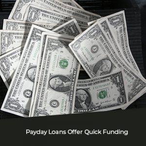 Payday Loans Offer Quick Funding