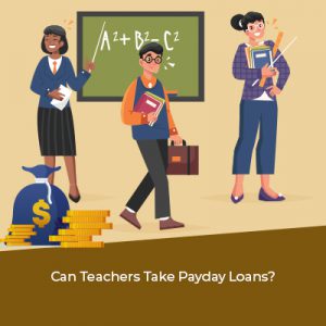 Can Teachers Take Payday Loans