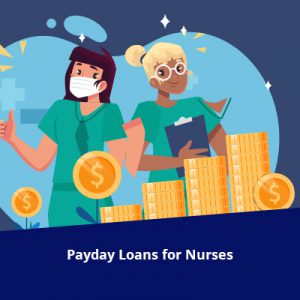 Payday Loans for Nurses