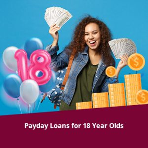 Payday Loans for 18 Year Olds